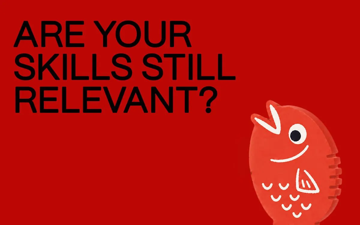 Are Your Skills Still Relevant?